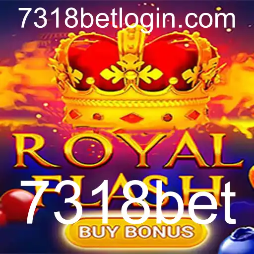 Descubra o Mundo Empolgante de RoyalFlashBuyBonus: Jogo de Azar Inovador Integrado com 7318bet